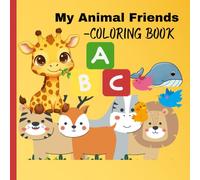 My Animal Friends Coloring Book: Fun & Easy Coloring for Kids Ages 3-8