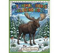 My Animal Friends Coloring Book: With fantastic colorized pages to inform and inspire your creativity (Serenity Coloring Collection)