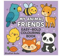 My Animal Friends: Colouring Book for Adults and Kids, Bold and Easy, Simple and Big Designs for Relaxation Featuring Animals. (Bold & Easy Colouring)