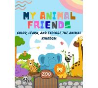 My Animal Friends - Fun to Color!: Cute and Easy Animal Coloring Book for Kids Ages 2-6 | 25 Adorable Designs to Spark Creativity and Learning