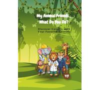 My Animal Friends... What Do You Do?: Cute Animal Coloring Book with Careers and Professions for Kids | 31 Fun Pages for Preschoolers