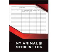 My Animal Medicine Log Book: Keep Record of All Farm Animal Medicines and Treatments Used