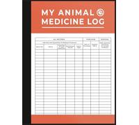 My Animal Medicine Log Book: Keep Record of All Farm Animal Medicines and Treatments Used