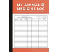 My Animal Medicine Log Book: Keep Record of All Farm Animal Medicines and Treatments Used