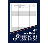 My Animal Medicine Log Book: Keep Record of All Farm Animal Medicines and Treatments Used