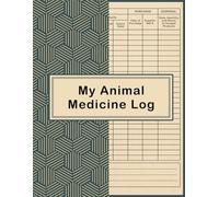 My Animal Medicine Log Book: Keep Record of All Farm Animal Medicines and Treatments Used