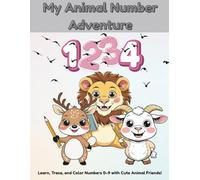 My Animal Number Adventure: Learn Numbers 0-9, Trace, Color, and Play with Cute Animal Friends! | Bilingual Thai-English Activity Book for Kids Ages 3-6