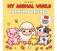 My Animal World - Farmyard Friends: 50 Farm Animals to Colour, Discover & Find | A Screen-Free Activity Book