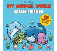 My Animal World - Ocean Friends: 50 Friendly Ocean Animals to Colour, Discover & Find | A Screen-Free Activity Book
