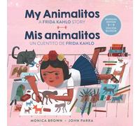 My Animalitos: A Frida Kahlo Story / Mis animalitos: un cuentito de Frida Kahlo (Bilingual Edition)