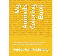 My Animals Coloring Book: 20 Simple & Fun Designs for Kids Ages 3-8 to Improve Motor Skills, Focus, and Hand-Eye Coordination