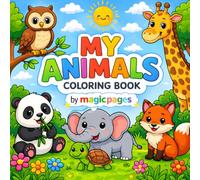 My Animals Coloring Book: Cute and Simple Animals Coloring Book for Toddlers Ages 2-6 with Large Shapes and Easy Coloring Pages