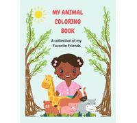 My Animals Coloring Books: A Collection of my favorite friends
