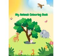 My Animals Colouring Book: 200 Pages of Large Animal Designs to colour