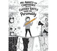 My Anxiety and Confidence Are in a Custody Battle Over My Personality.