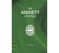 My Anxiety Journal: A 90-Day Companion to Mindful Healing