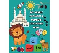 My Arabic Alphabet & Numbers Colouring Book (kids & Islam)