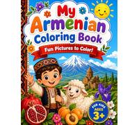 My Armenian Coloring Book & the Alphabet: With Fun Pictures to Color for Kids!