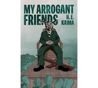 My Arrogant Friends: A Refugee’s Fight for Freedom and Dignity