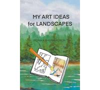 MY ART IDEAS for LANDSCAPES: A Simple Guide to Drawing Natural Scenes with Guided Prompts and Easy Practice