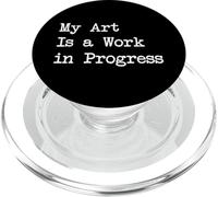 My Art Is a Work in Progress Pintura Divertida Ropa PopSockets PopGrip para MagSafe