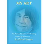 My Art: My Personal Journey with Painting helped by the famous….