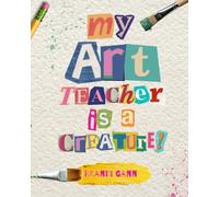 My Art Teacher is a Creature!