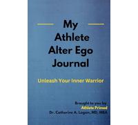 My Athlete Alter Ego: Unleash Your Inner Champion: Building an Athlete Alter Ego for Peak Performance. Journal 6x9 inches.