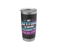 My Attitude Is Having Technical Problems Sassy Mood - Vaso térmico de acero inoxidable de doble pared