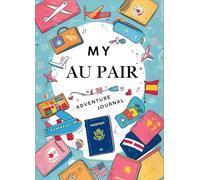 My Au Pair Adventure Journal: Au Pair Present / Diary