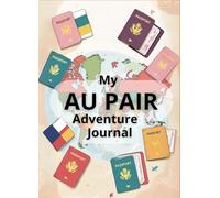 My Au Pair Adventure Journal: Au Pair Present / Diary