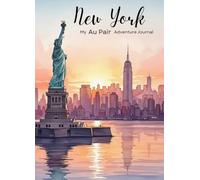 My Au Pair Adventure Journal: For Au Pairs - Creative book full of questions & activities with space for photos, stories and reflections. For travel, family, etc.