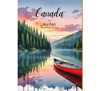 My Au Pair Adventure Journal: For Au Pairs - Creative book full of questions & activities with space for photos, stories and reflections. For travel, family, etc.