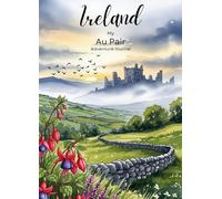 My Au Pair Adventure Journal: Ireland