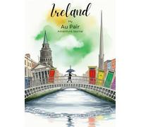 My Au Pair Adventure Journal: Ireland