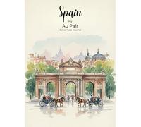My Au Pair Adventure Journal: Spain