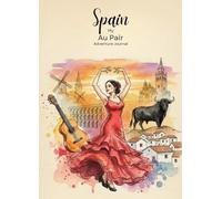 My Au Pair Adventure Journal: Spain