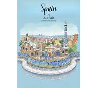 My Au Pair Adventure Journal: Spain