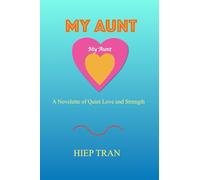 MY AUNT: A Novelette of Quiet Love and Strength
