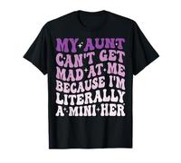 My Aunt Can't Get Mad At Me Because I'm Literally A Mini Her Camiseta