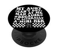 My Aunt Can't Get Mad at Me Because I'm Literally A Mini Her PopSockets PopGrip Adhesivo