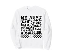 My Aunt Can't Get Mad at Me Because I'm Literally A Mini Her Sudadera