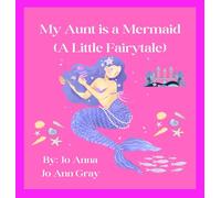 My Aunt is a Mermaid (A Little Fairytale)