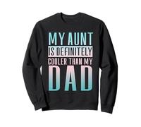 My Aunt Is Definitely Cooler Than My Dad Funny Aunt Saying Sudadera