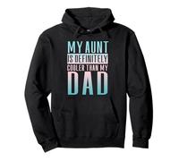 My Aunt Is Definitely Cooler Than My Dad Funny Aunt Saying Sudadera con Capucha