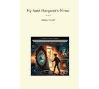 My Aunt Margaret's Mirror (Classic Books)