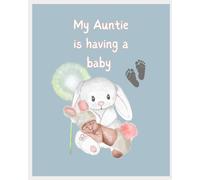My Auntie is having a baby: For Nieces & Nephews of Aunties who are expecting, a beautiful gift about the baby to be, adapting to having a new baby in the family