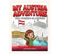 My Austria Adventure: Bilingual English French Coloring Book for Kids with Fun Facts: Cute Illustration Designs of Vienna, Salzburg, Hallstatt and ... - Les Aventures de Mia Autour du Monde)