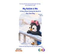 My Autism is Me: A Story About Seeing the World in Your Own Way (Neurodiversity Awareness Series)