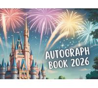 My Autograph Book 2026: Collect Signatures & Photos from Theme Park Adventures, Favorite Characters, Princesses, Superheroes & Cherished Family Memories